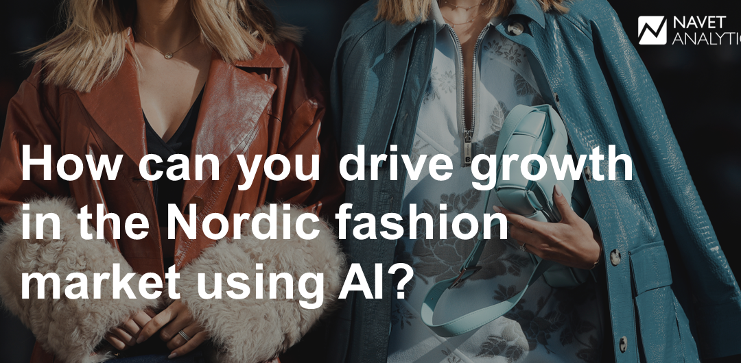 How can you drive growth in the Nordic fashion market using AI?